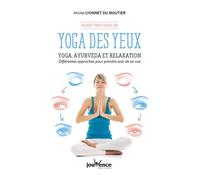Guide pratique de yoga des yeux Yoga, ayurvéda et relaxation. Différentes approches pour prendre soin vue - Michel Lyonnet du Moutier - Jouvence - broché - Guide