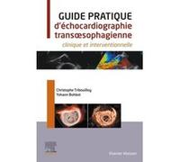 Guide pratique d'échocardiographie transoesophagienne: clinique et interventionnelle