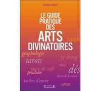 Guide pratique des arts divinatoires - Pierre Ripert - Trajectoire Eds - broché - Guide