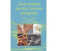 Guide pratique des blocs nerveux echoguides nlle ed Anna Dabu (Auteur), Vincent Chan (Auteur), Stephan R. Williams (Traduction), Monique Ruel (Traduction)