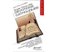 Guide pratique des dévotions catholiques