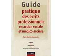 Guide pratique des écrits professionnels en action sociale et médico-sociale: Principes, méthodologie, 26 rapports commentés et corrigés