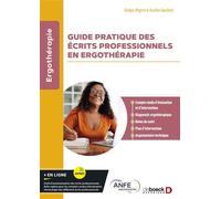 Guide pratique des écrits professionnels en ergothérapie Compte rendu d’évaluation et d’intervention, diagnostic ergothérapique, notes de suivi, plan d’intervention, argumentaire technique - Gladys Mi