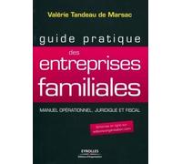 Guide pratique des entreprises familiales Valérie Tandeau De Marsac (Auteur)