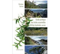 Guide pratique des huiles essentielles et des hydrolats corses - Christian Escriva - Amyris Eds - broché - Guide