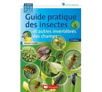 Guide Pratique Des Insectes Et Autres Invertébrés Des Champs