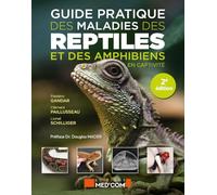 Guide pratique des maladies des reptiles et des amphibiens en captivité 2ed