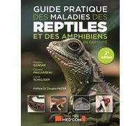Guide pratique des maladies des reptiles et des amphibiens en captivité 2ed Lionel Schilinger (Auteur), Frédéric Gandar (Auteur), Clément Paillusseau (Auteur)