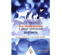 Guide pratique des medicaments veterinaires - Jean-Claude Desfontis - Med'com - broché - Manuel