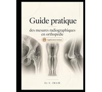 Guide pratique des mesures radiographiques en orthopédie
