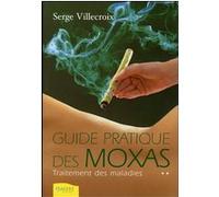 Serge Villecroix – Guide pratique des moxas – Traitement des maladies – Tome 2 – Broché