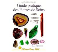 Guide pratique des pierres de soins, tome 1 : Méthodes