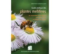Guide pratique des plantes mellifères: Les connaître et les valoriser pour mieux attirer et protéger les abeilles