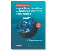 Olivier Lucidarme – Guide pratique des problèmes quotidiens en médecine intensive réanimation