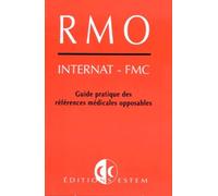 GUIDE PRATIQUE DES REFERENCES MEDICALES OPPOSABLES.: Thèmes 1993, thèmes 1994, annexe 1, mars 1997