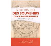 Guide pratique des souvenirs de vies antérieures