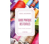 Guide pratique des textiles - 3e éd.: Tissés, tricotés, techniques