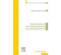 Guide pratique des thérapeutiques en pédopsychiatrie