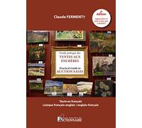 Guide pratique des ventes aux enchères - Practical Guide to Auction Sales, 2e édition