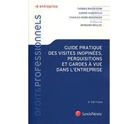 Guide pratique des visites inopinées, perquisitions et garde à vue dans l'entreprise