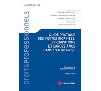 Guide pratique des visites inopinées, perquisitions et garde à vue dans l'entreprise