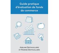 Guide pratique d'évaluation de fonds de commerce - Adeline Desthuilliers - Bookelis - broché - Guide