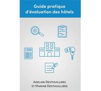 Guide pratique d'évaluation des hôtels - Adeline Desthuilliers - Bookelis - broché - Guide