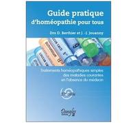 Guide Pratique D'homeopathie Pour Tous - Traitements Homeopathiques Simples Des Maladies Courantes En L'absence Du Medecin