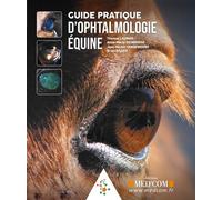 Guide pratique d'ophtalmologie équine - Desbrosse Launois - Med'com - broché - Guide