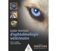 Guide pratique d'ophtalmologie veterinaire - Laurent Bouhanna - Med'com - broché - Guide