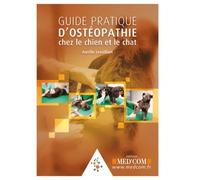 Guide pratique d'osteopathie canine et feline - Aurélie Chambon-Le Vaillant - Med'com - broché - Guide