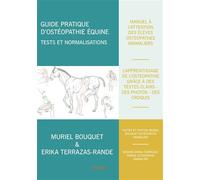 Guide pratique d'ostéopathie équine Tests et normalisations - Muriel Bouquet - Edilivre-Aparis - broché - Manuel