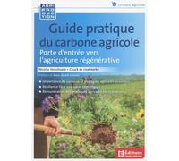 Guide pratique du carbone agricole Porte d'entrée vers l'agriculture régénérative - Chuck De Liedekerke - France Agricole Eds - broché - Guide