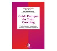 Guide pratique du Clean Coaching 3 techniques et une posture éclairées par les neurosciences - Jean-Baptiste Nortier - Intereditions - broché - Guide