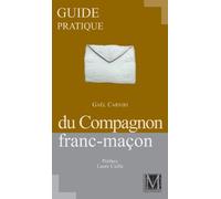 GUIDE PRATIQUE DU COMPAGNON FRANC MACON