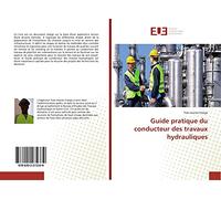 Guide pratique du conducteur des travaux hydrauliques
