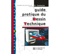 Chevalier Andre – Guide pratique du dessin technique – Livre élève – Ed.2001 – Broché