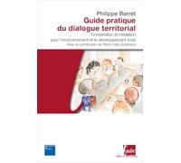 Guide pratique du dialogue territorial: Concertation et médiation pour l'environnement et le développement local