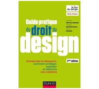 Guide pratique du droit du design - 2e éd. - Entreprises et designers Entreprises et designers, comment protéger, exploiter et défendre vos créations - Isabelle Marcus Mandel - Dunod - broché - Etude