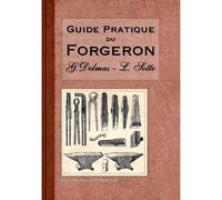 Guide pratique du forgeron - Delmas Sotte - Emotion Primitive - broché - Essai
