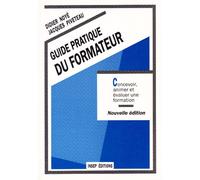 Guide pratique du formateur, Concevoir, animer et évaluer une formation