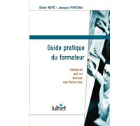 Guide pratique du formateur : Concevoir, animer, évaluer une formation