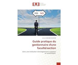 Guide pratique du gestionnaire d'une faculté/section: dans une institution d'enseignement supérieur et universitaire
