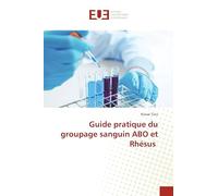 Guide pratique du groupage sanguin ABO et Rhésus
