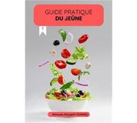 Guide pratique du jeÛne Maryse-Abygaïl.DANIE (Auteur)