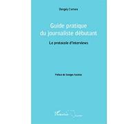 Bangaly Camara – Guide pratique du journaliste débutant : Le protocole d'interviews – Broché