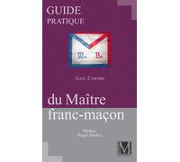 GUIDE PRATIQUE DU MAÎTRE FRANC-MAÇON