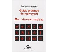 Guide pratique du malvoyant: Mieux vivre son handicap