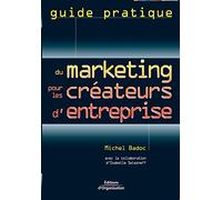 Guide pratique du marketing pour les créateurs d'entreprise