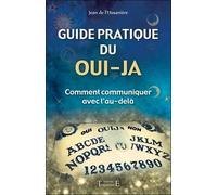 Guide pratique du oui-ja - Comment communiquer avec l'au-delà